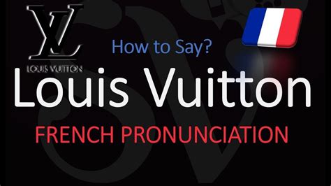 louis vuitton spelling|louis vuitton pronunciation english.